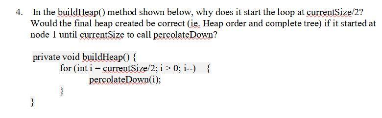 Solved In the buildHeap() method shown below, why does it | Chegg.com