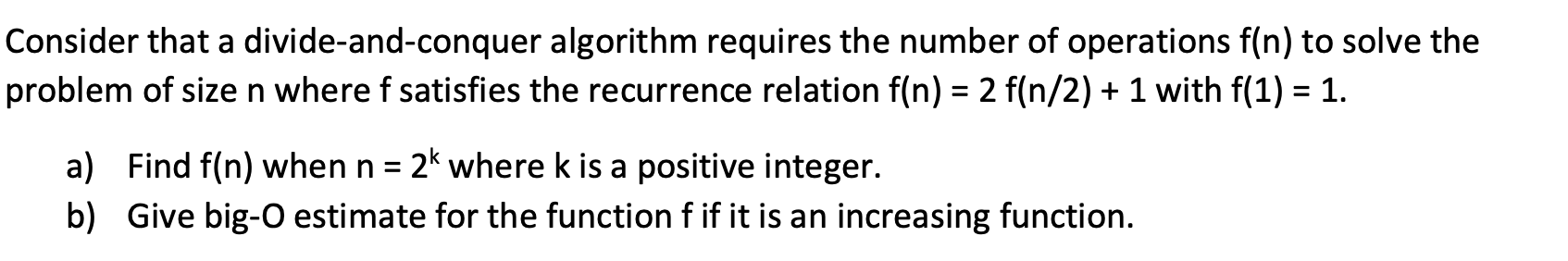 Solved Consider That A Divide-and-conquer Algorithm Requires | Chegg.com