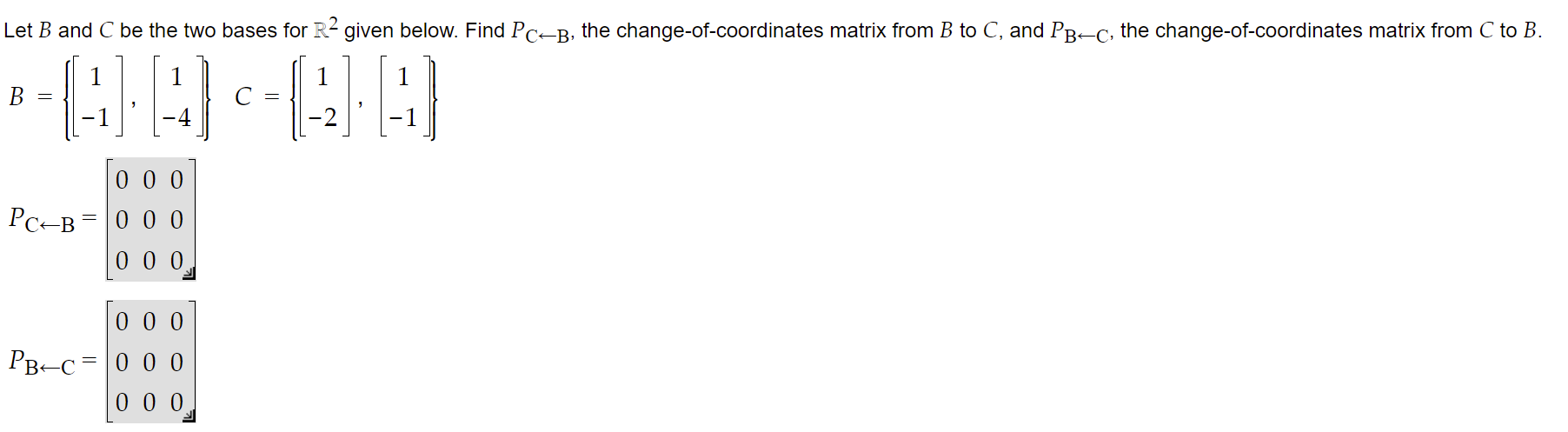 Solved Let B and C be the two bases for R? given below. Find | Chegg.com