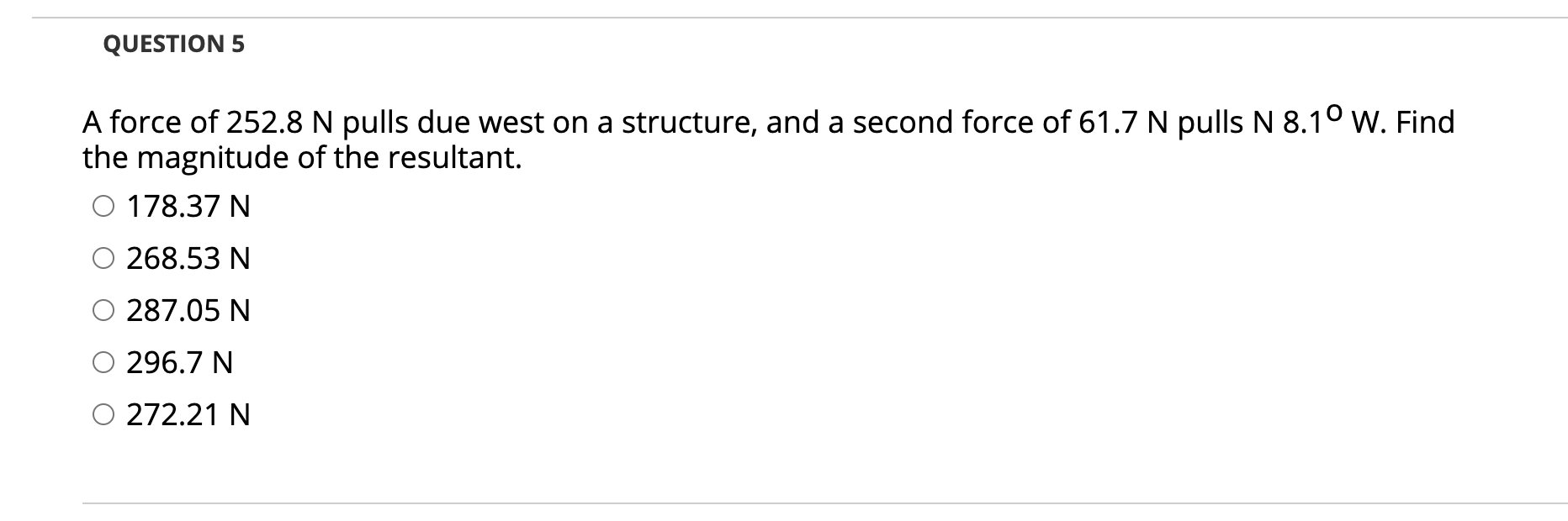 Solved Question 5 A Force Of 252 8 N Pulls Due West On A Chegg Com