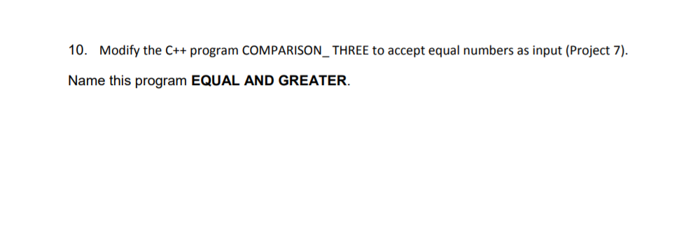 Solved 10. Modify the C++ program COMPARISON_THREE to accept | Chegg.com