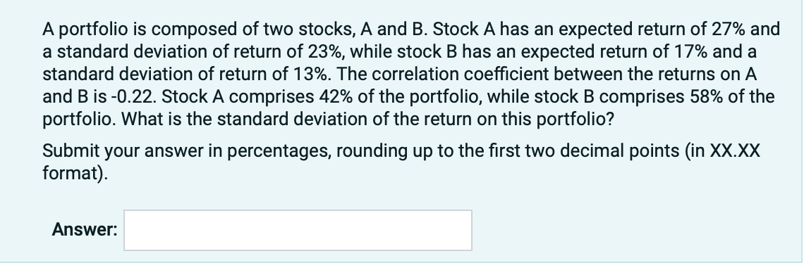 Solved A Portfolio Is Composed Of Two Stocks, A And B. Stock | Chegg.com