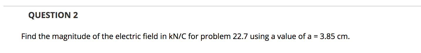 Solved QUESTION 2 Find the magnitude of the electric field | Chegg.com