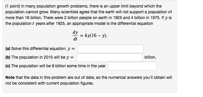 Solved (1 point) In many population growth problems, there | Chegg.com