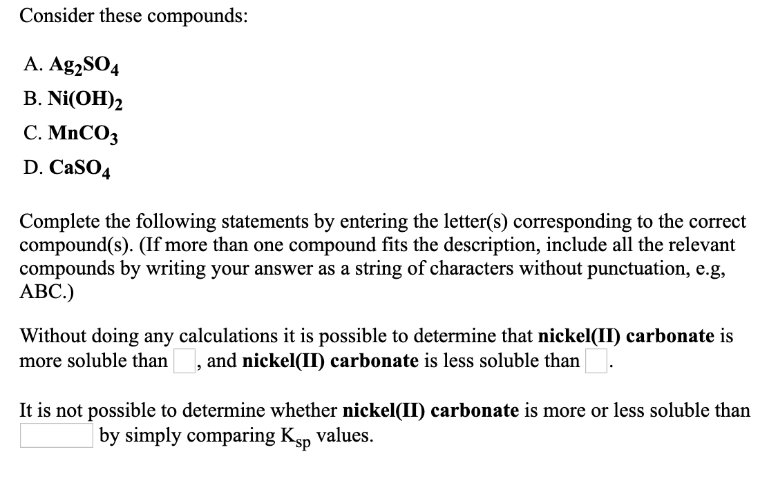 Solved Consider These Compounds A Ag2so4 B Ni Oh 2 C Chegg Solved Consider These Compounds A Ag2so4 B Ni Oh 2 C Chegg