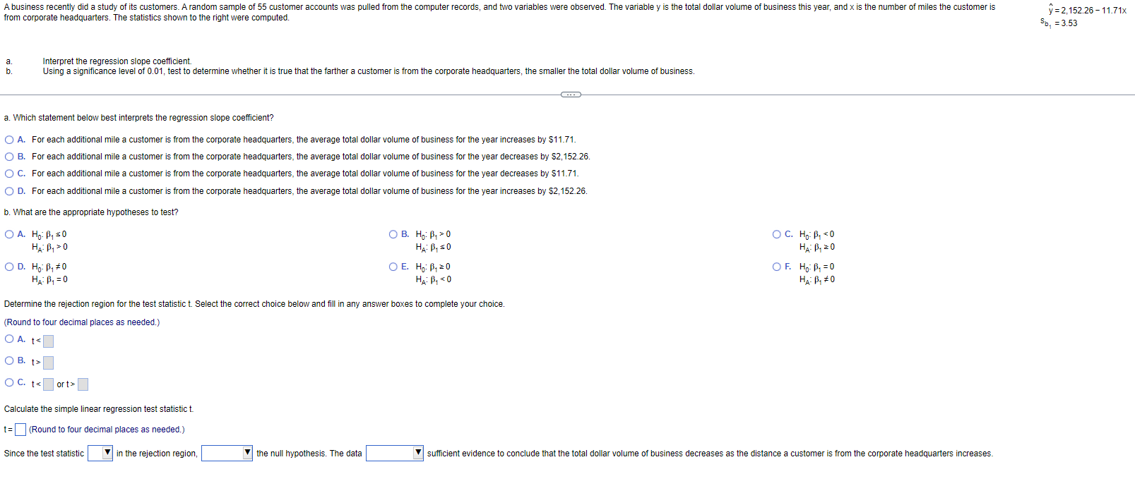 a. Interpret the regression slope coefficient.
a. Which statement below best interprets the regression slope coefficient?
A.