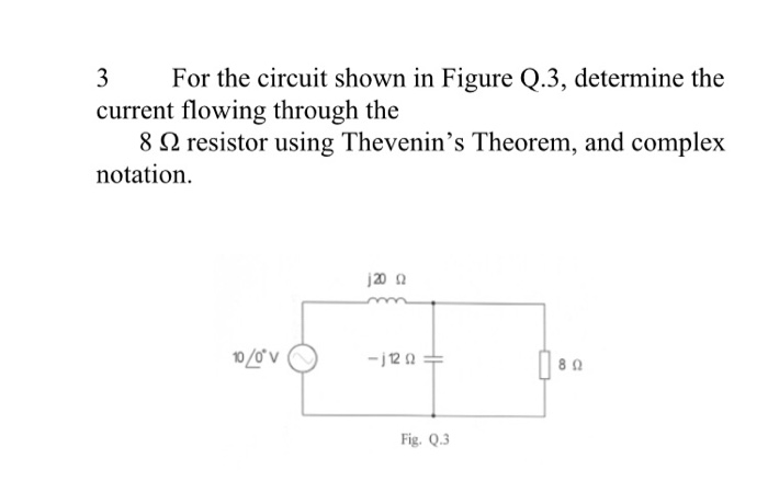 Solved 3For the circuit shown in Figure Q.3, determine the | Chegg.com