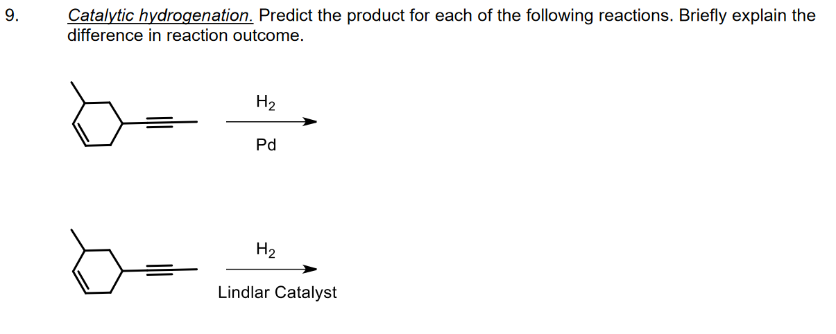 Solved 9. Catalytic hydrogenation. Predict the product for | Chegg.com