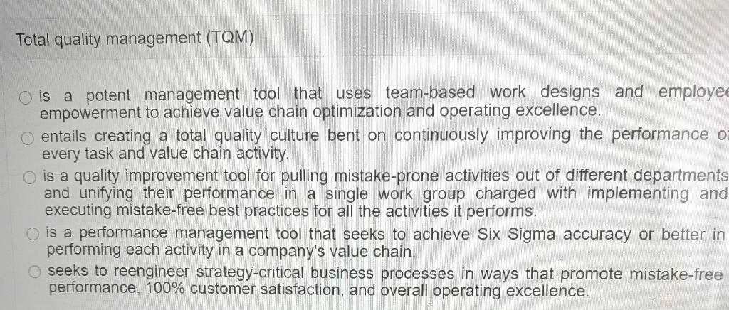 Solved Total quality management (TQM) O is a potent | Chegg.com