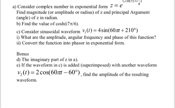 Solved 2Ino)+1a) 4 a) Consider complex number in exponential | Chegg.com