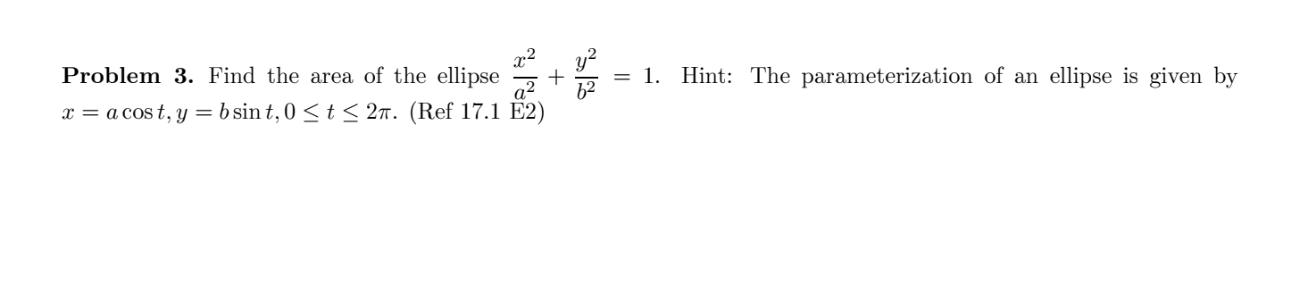 Solved Problem 3. Find the area of the ellipse a2x2+b2y2=1. | Chegg.com