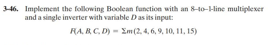 Solved 3-46. ﻿Implement The Following Boolean Function With | Chegg.com