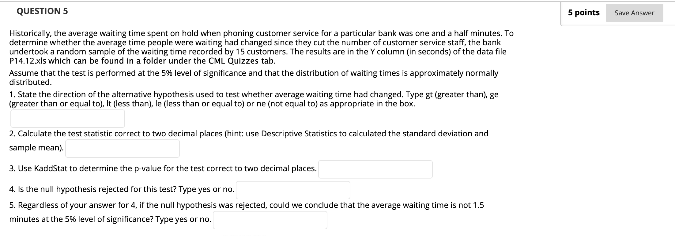 Solved QUESTION 5 5 points Save Answer Historically, the | Chegg.com