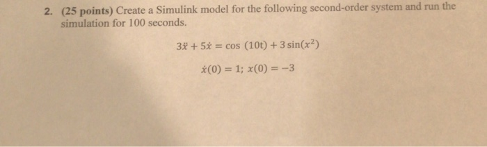 Solved (25 points) Create a Simulink model for the following | Chegg.com