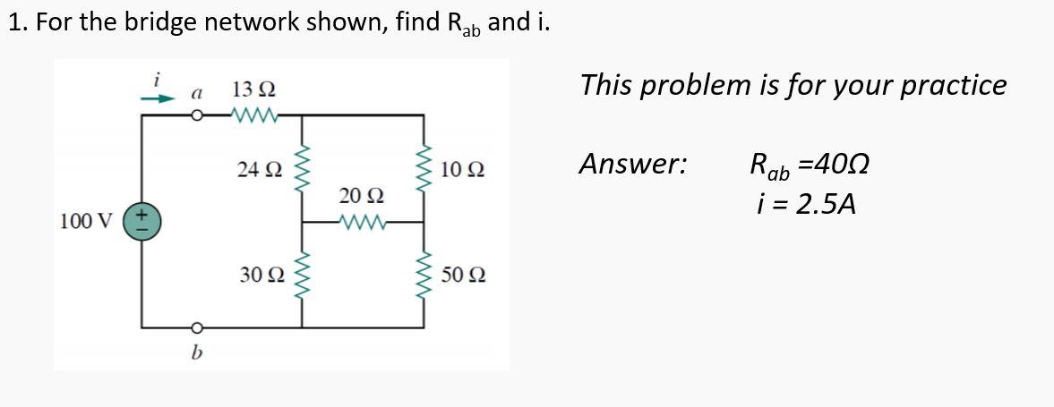 Solved 1. For the bridge network shown, find Rab and i. This | Chegg.com