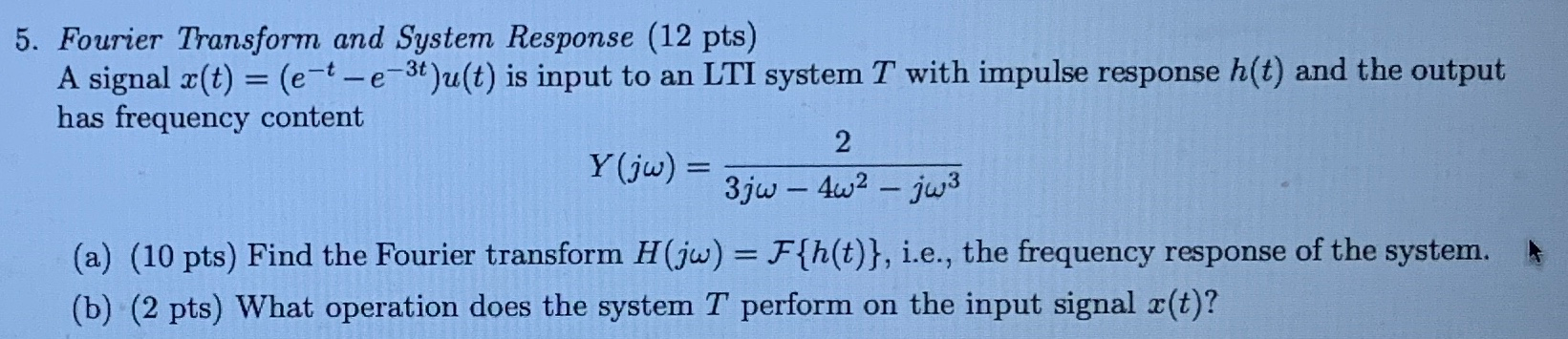 Solved 5 Fourier Transform And System Response 12 Pts Chegg Com