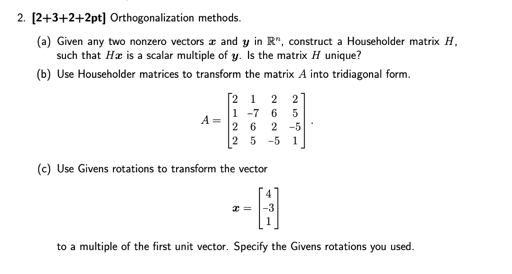 2. [2+3+2+2pt] Orthogonalization methods. (a) Given