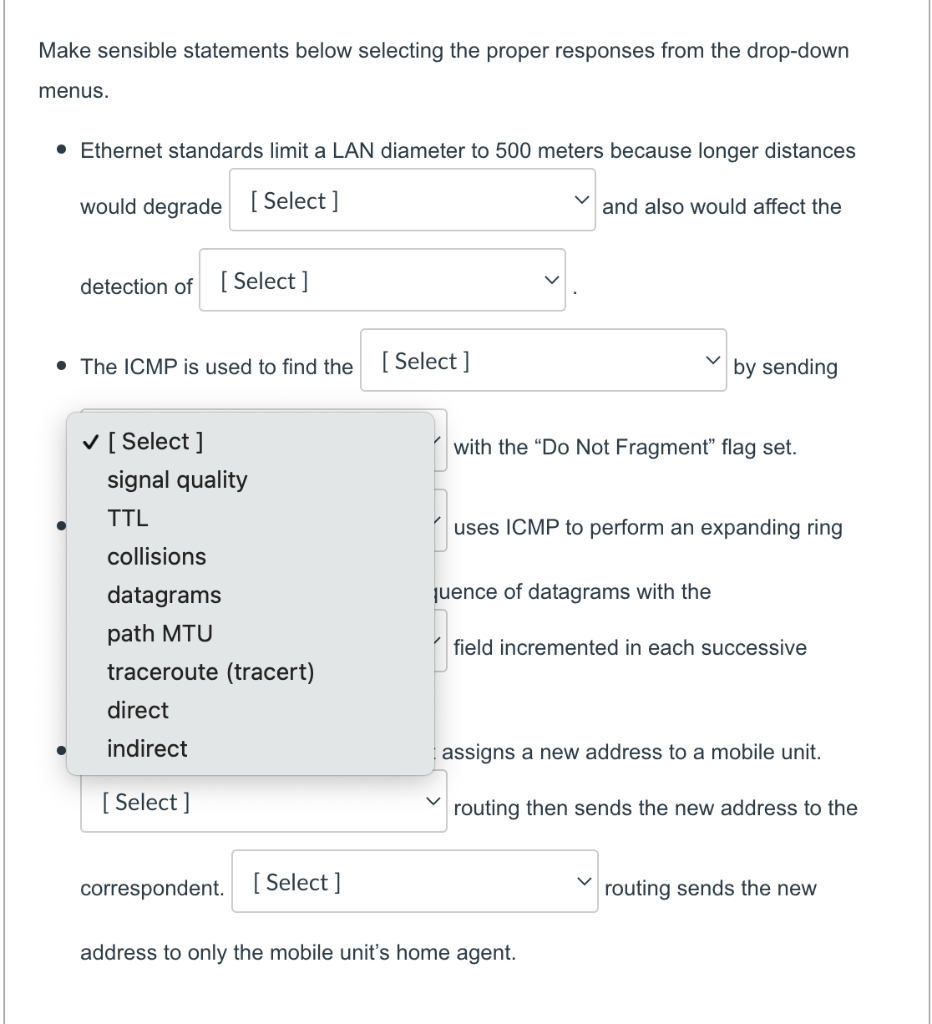 Make sensible statements below selecting the proper responses from the drop-down
menus.
• Ethernet standards limit a LAN diam