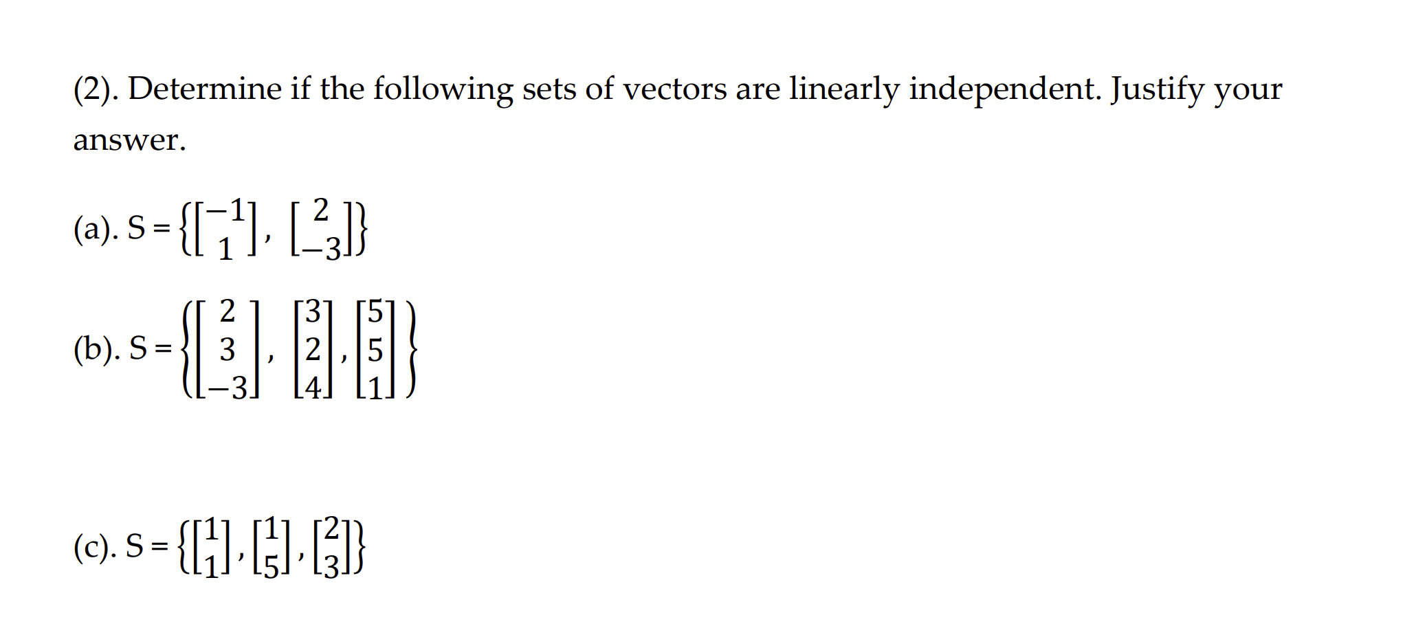 Solved (2). Determine if the following sets of vectors are | Chegg.com