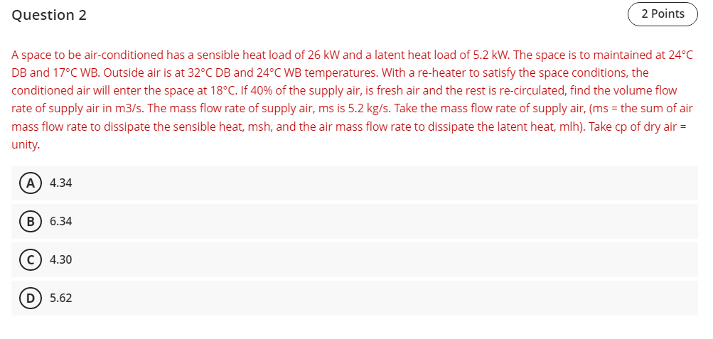 Solved Question 2 2 Points A space to be air-conditioned has | Chegg.com