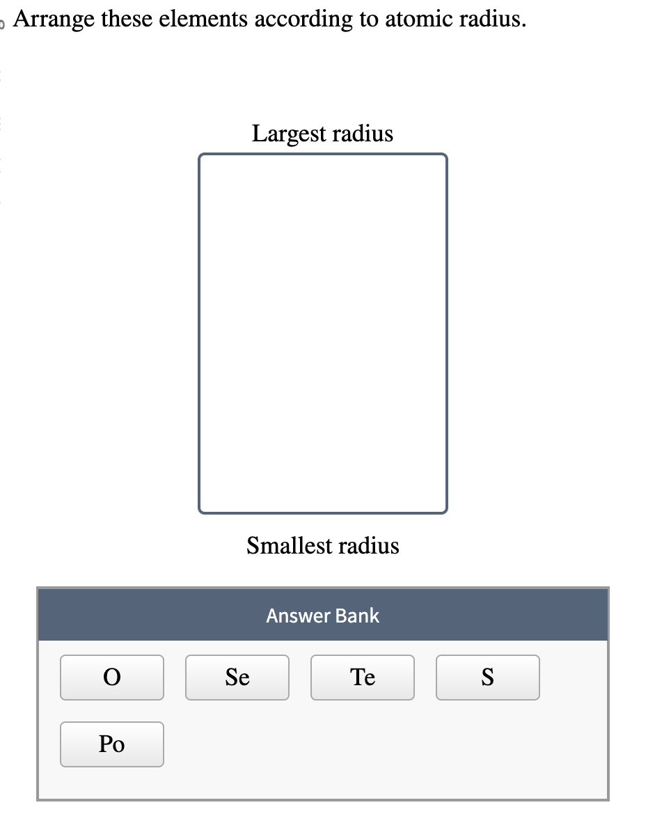 Solved Arrange these elements according to atomic radius. | Chegg.com