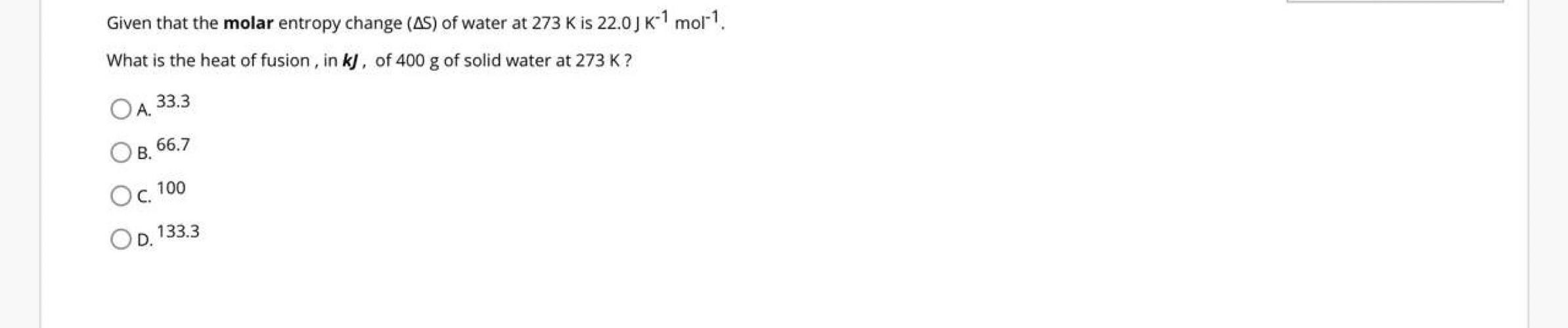 Solved Given that the molar entropy change (AS) of water at | Chegg.com