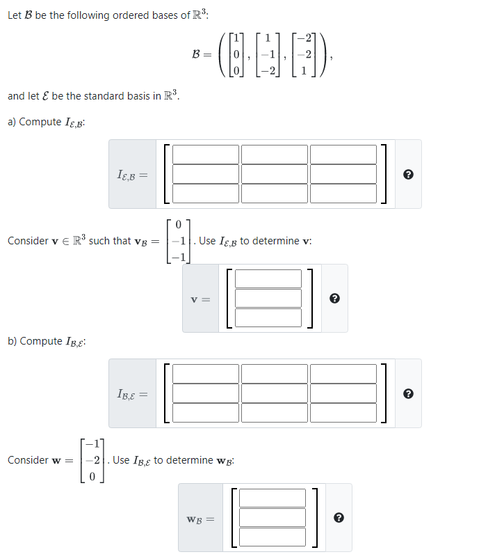 Solved Let B be the following ordered bases of R3 023 and