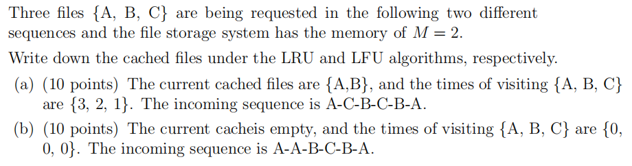 Solved Three files {A,B,C} are being requested in the | Chegg.com