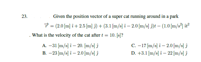 Solved 23 Given The Position Vector Of A Super Cat Runni Chegg Com