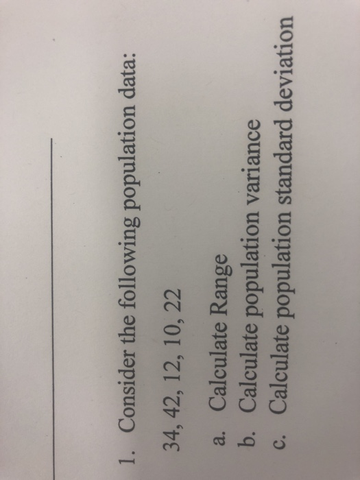 Solved 1. Consider the following population data 34, 42,