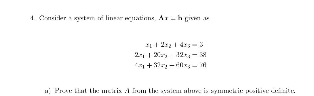 Solved 4. Consider A System Of Linear Equations, Ax=b Given | Chegg.com