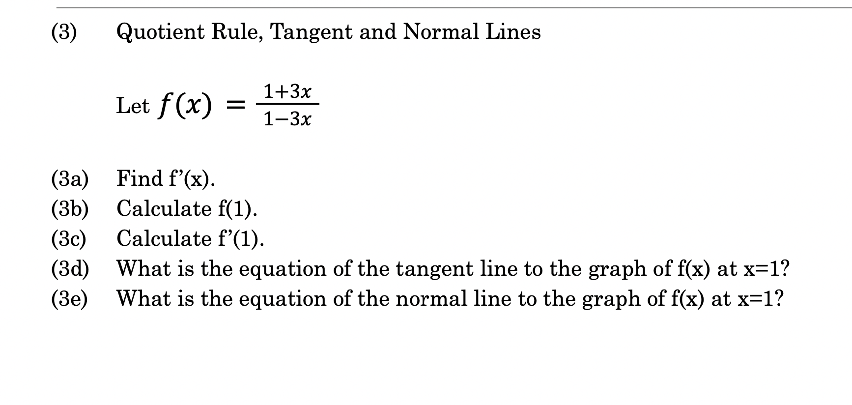 Solved (3) Quotient Rule, Tangent and Normal Lines Let f(x)