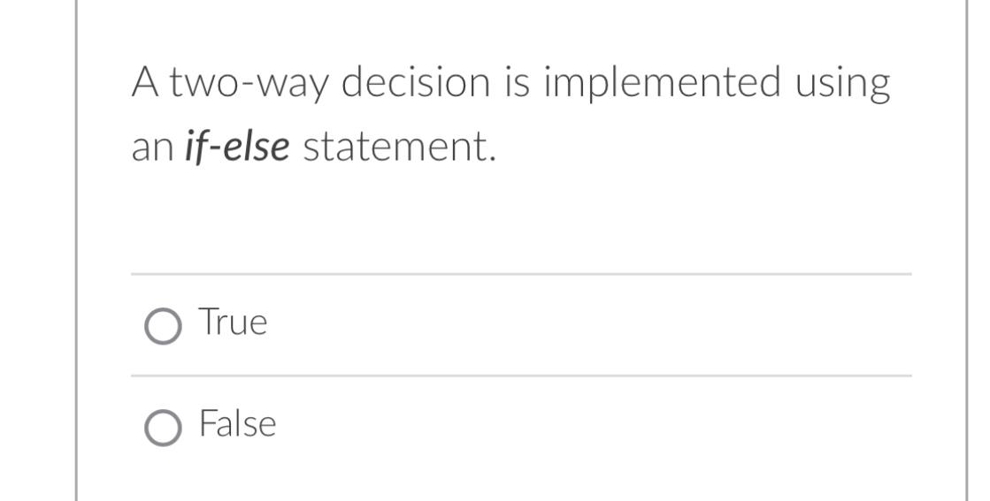 Solved A two-way decision is implemented using an if-else | Chegg.com