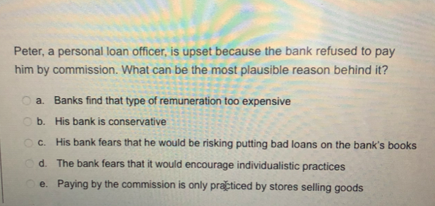 Solved Peter, a personal loan officer, is upset because the | Chegg.com