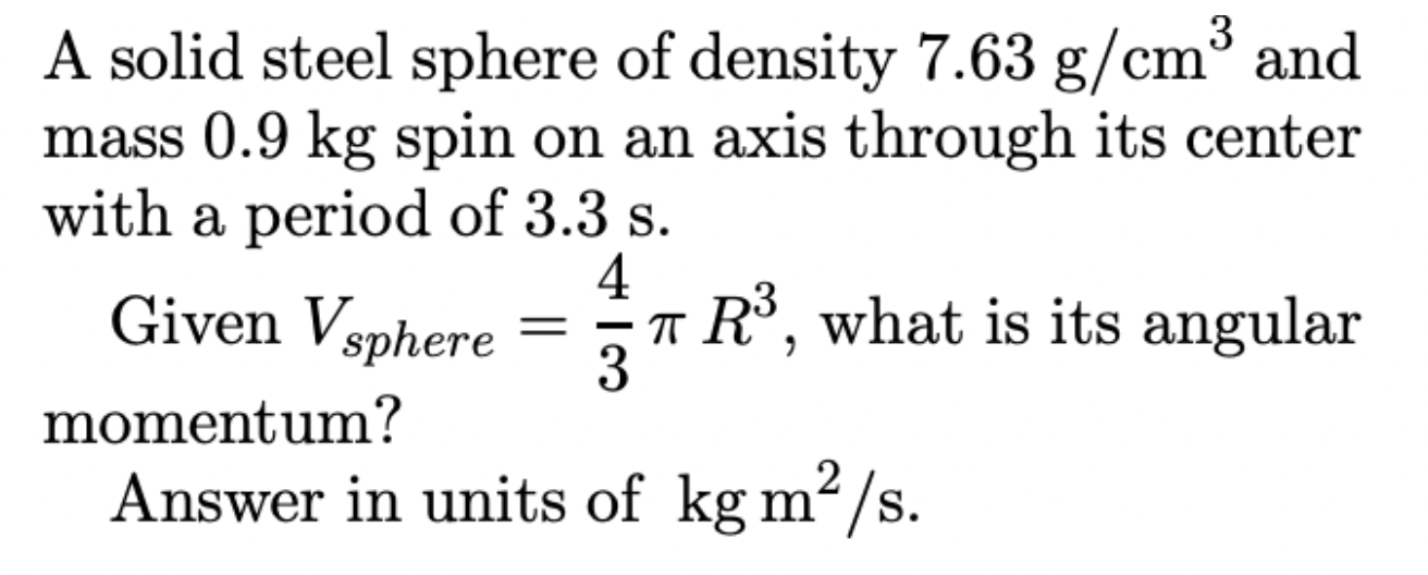 Solved A solid steel sphere of density 7.63 g/cm² and mass