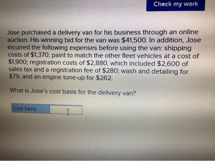 Solved Check my work Jose purchased a delivery van for his
