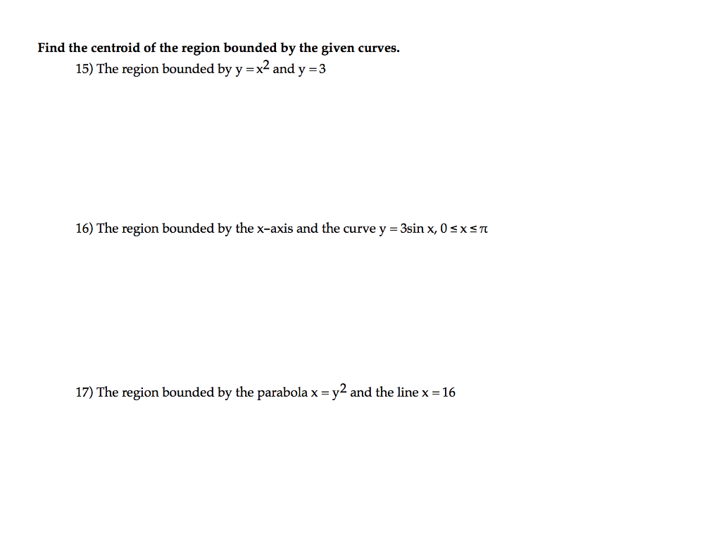 Solved Find the centroid of the region bounded by the given | Chegg.com