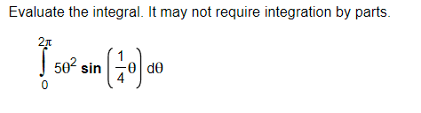 Solved Evaluate the integral. It may not require integration | Chegg.com