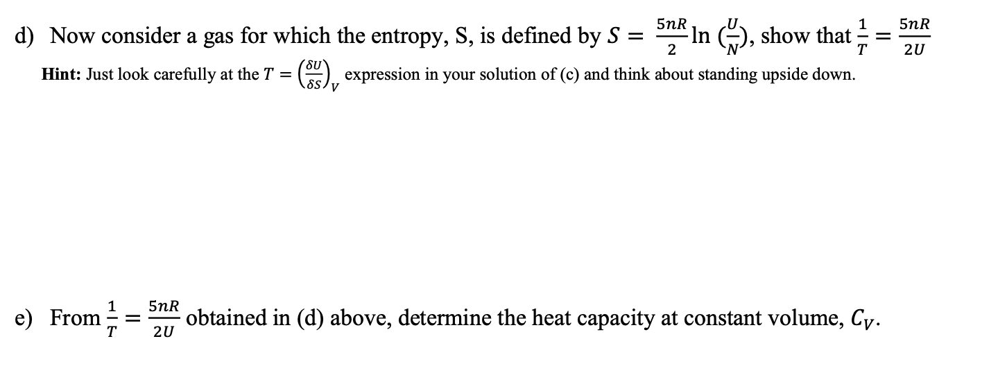 Solved d) Now consider a gas for which the entropy, S, is | Chegg.com