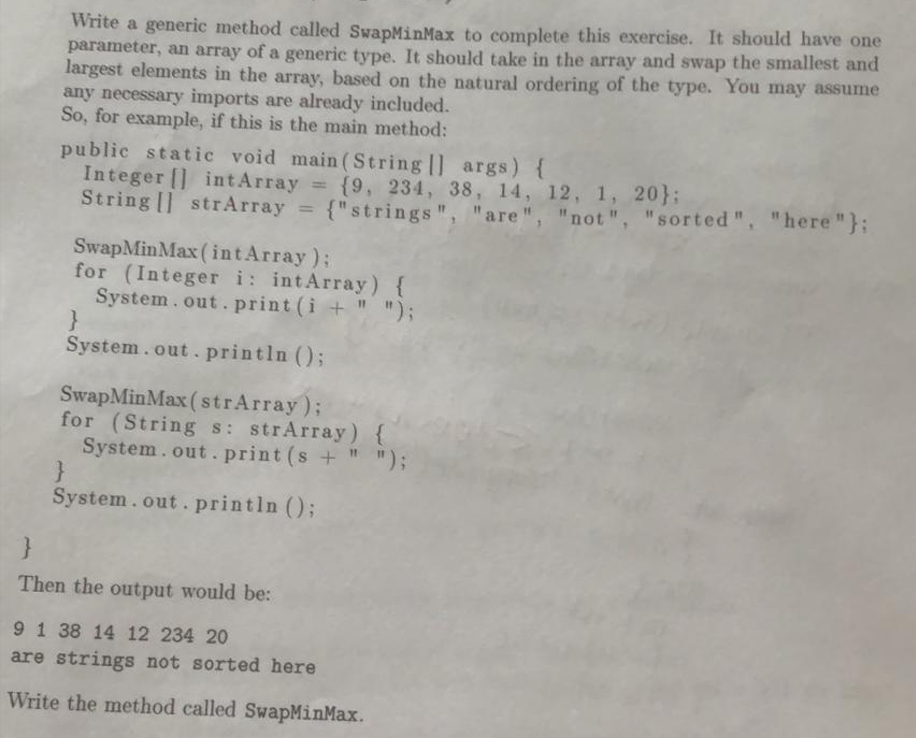 Write a generic method called SwapMinMax to complete this exercise. It should have one parameter, an array of a generic type.