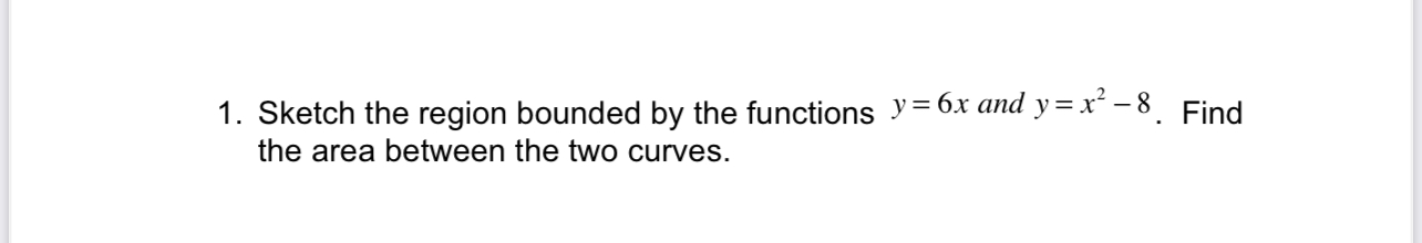 Solved Sketch the region bounded by the functions y=6x ﻿and | Chegg.com