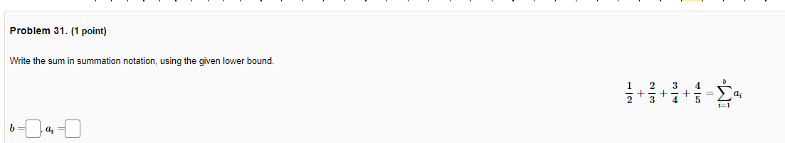Solved Problem 31. (1 point) Write the sum in summation | Chegg.com