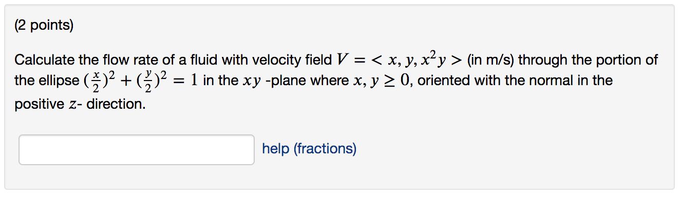 Solved (2 points) Calculate the flow rate of a fluid with | Chegg.com