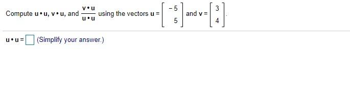 Solved vou -5 3 Compute u., V. u, and using the vectors u = | Chegg.com