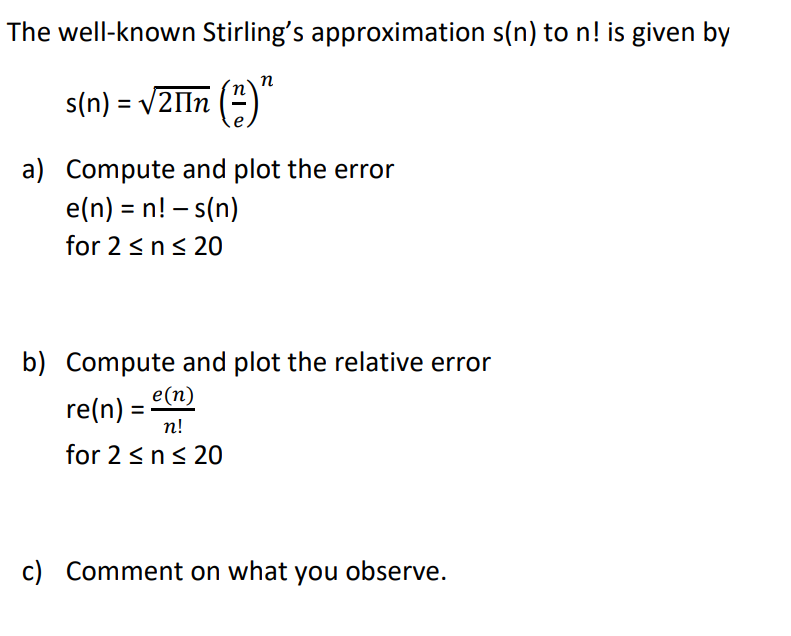 Solved The Well-known Stirling's Approximation S(n) To N! Is | Chegg.com