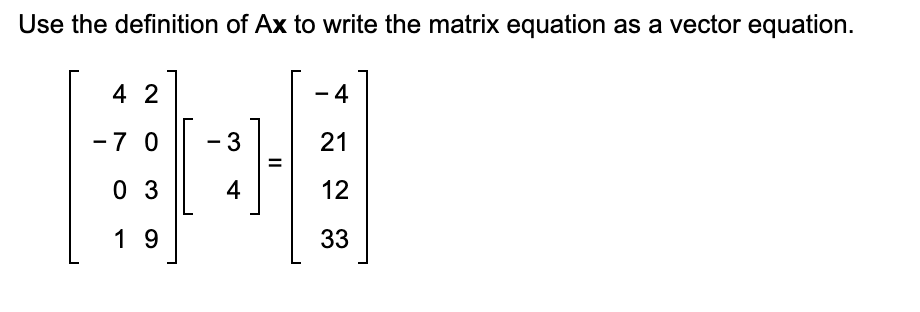 Solved Use the definition of Ax ﻿to write the matrix | Chegg.com
