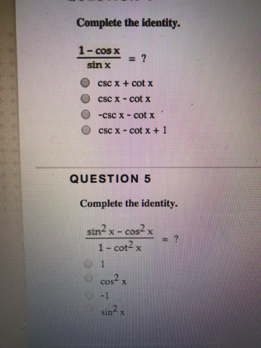 Solved Complete the identity 1 cosx sinx = ? csc x csc