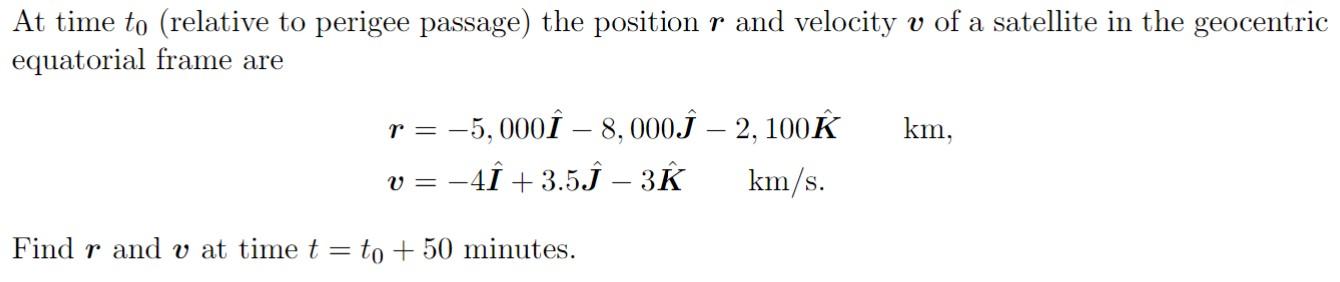 Solved At Time T0 (relative To Perigee Passage) The Position 