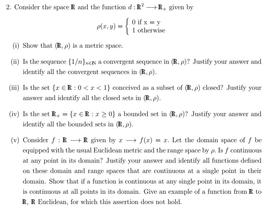 Solved 2. Consider the space R and the function d:R2 R+given | Chegg.com