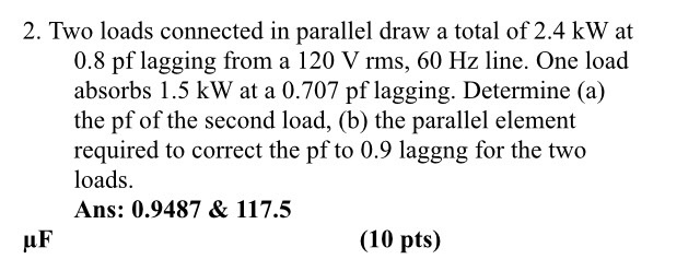 Solved 2. Two loads connected in parallel draw a total of | Chegg.com